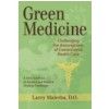 Green Medicine: Challenging the Assumptions of Conventional Health Care